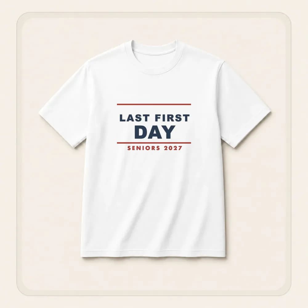 Sample design: Last first day on a t-shirt